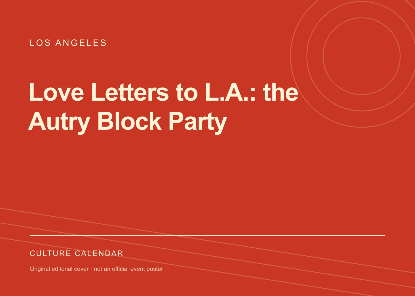 Original editorial programme cover: Love Letters to L.A.: the Autry Block Party. This is not the organiser’s official poster.