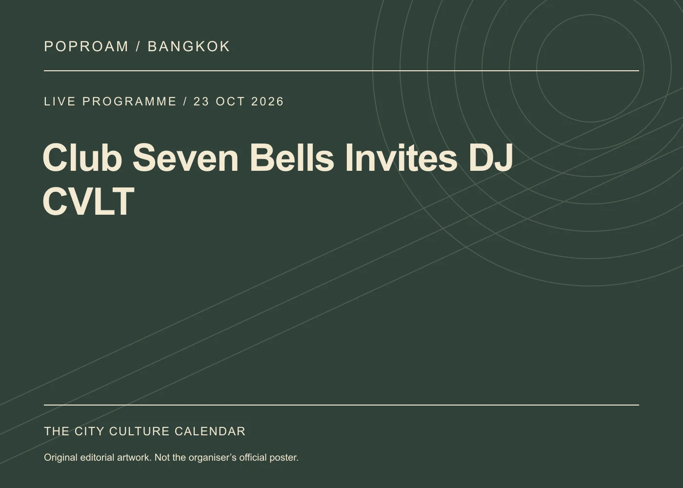 Original editorial programme artwork for Club Seven Bells Invites DJ CVLT. This is not the organiser’s official poster.