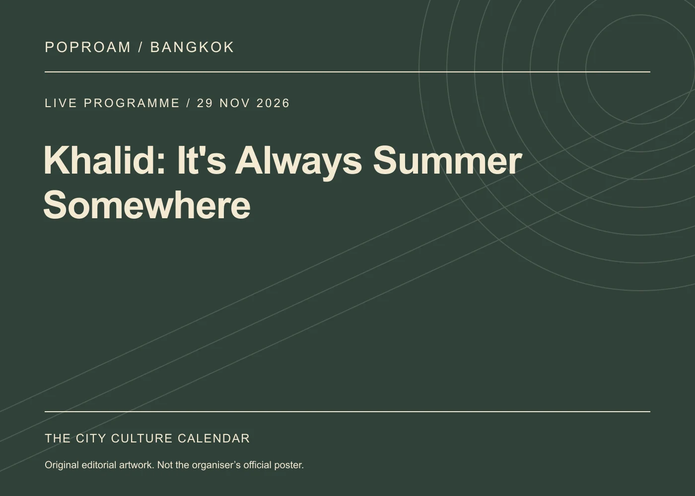 Original editorial programme artwork for Khalid: It's Always Summer Somewhere. This is not the organiser’s official poster.