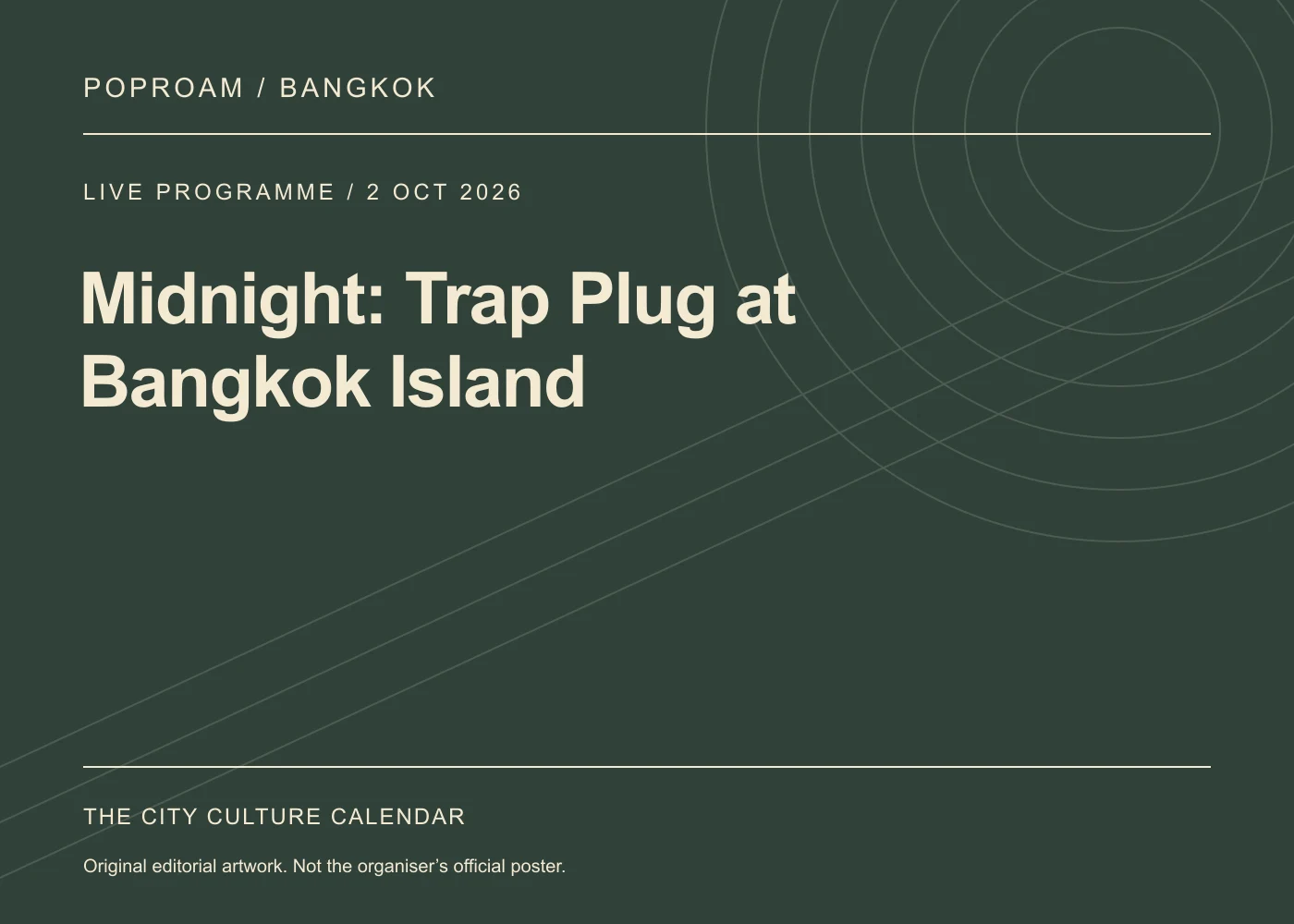 Original editorial programme artwork for Midnight: Trap Plug at Bangkok Island. This is not the organiser’s official poster.