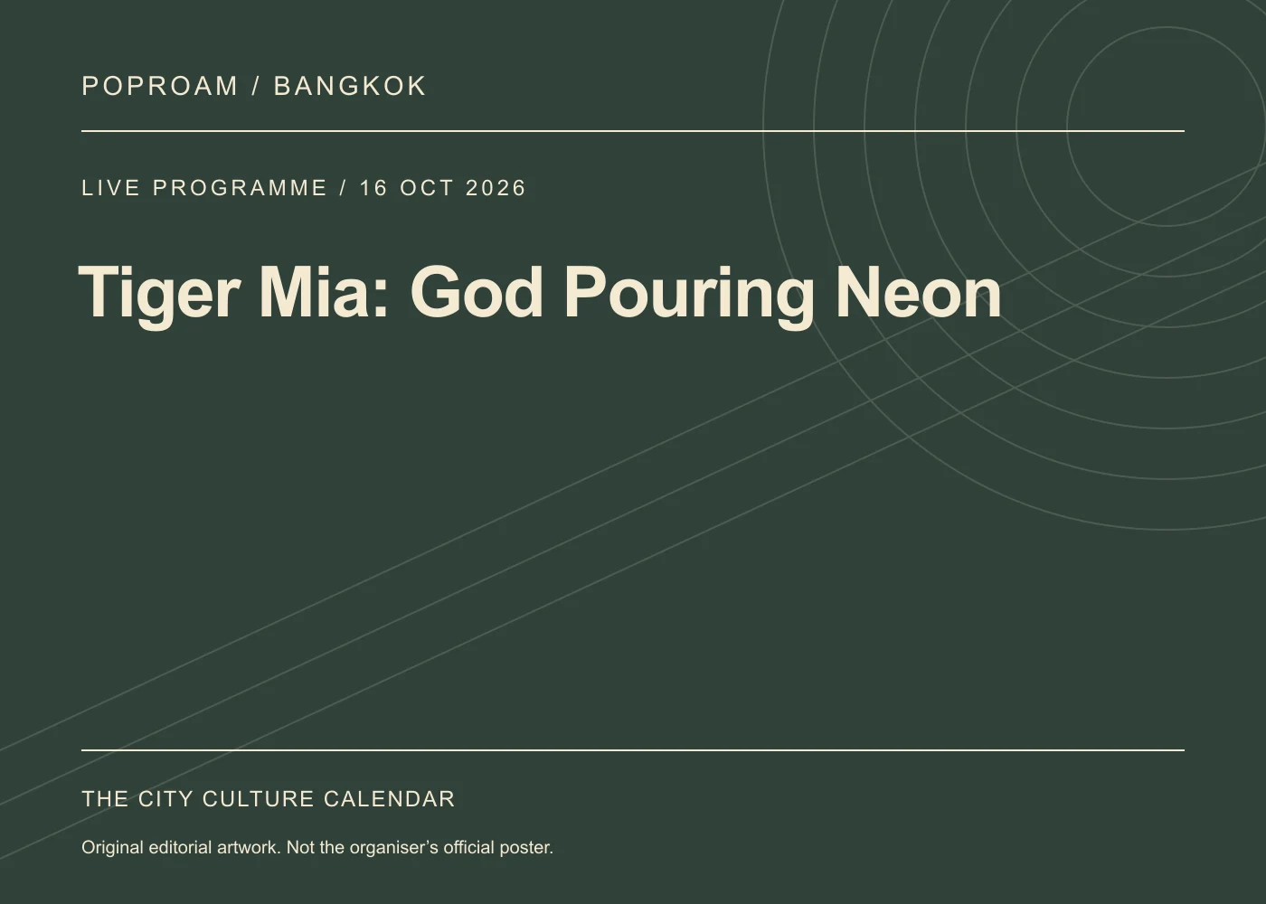 Original editorial programme artwork for Tiger Mia: God Pouring Neon. This is not the organiser’s official poster.