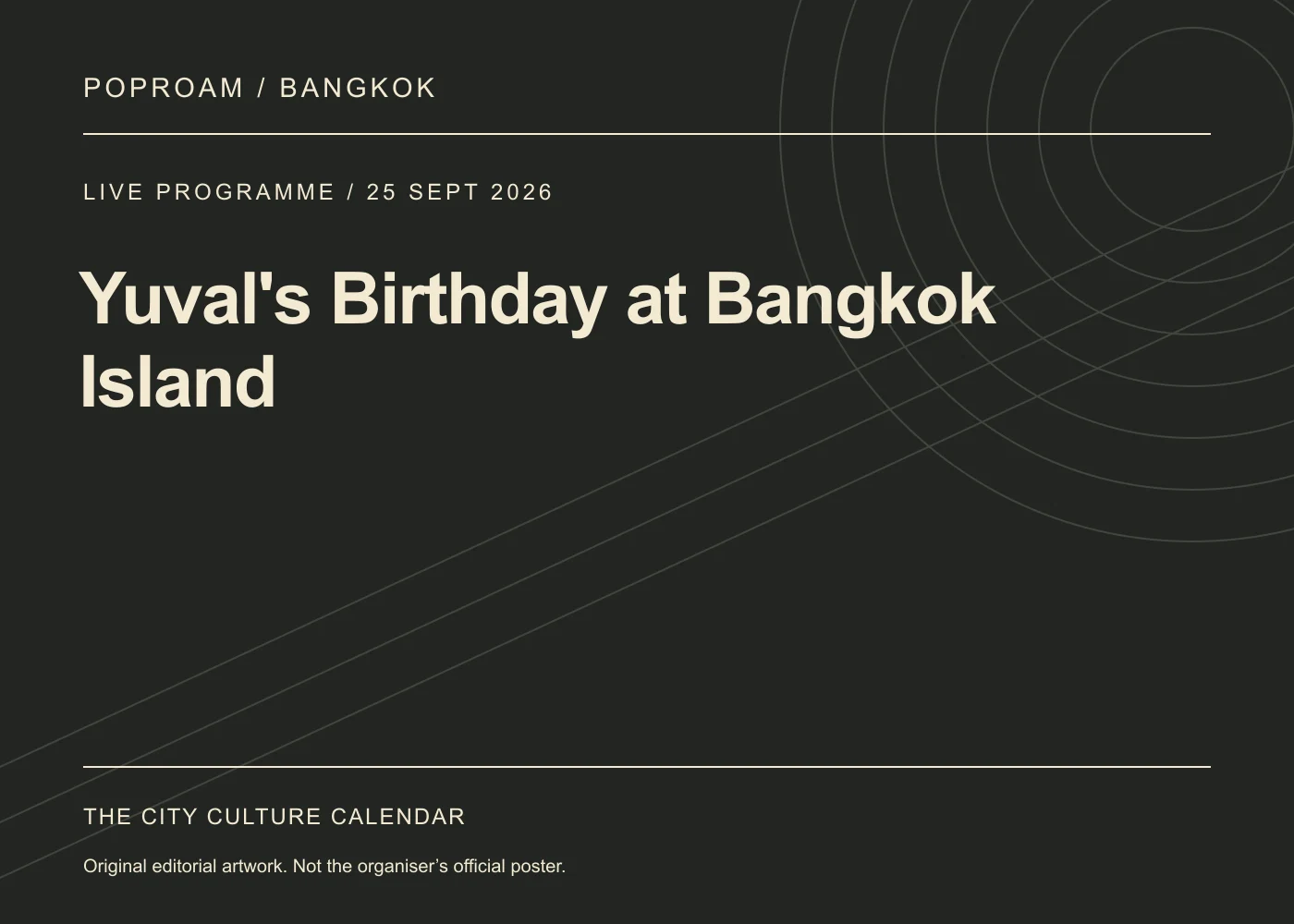 Original editorial programme artwork for Yuval's Birthday at Bangkok Island. This is not the organiser’s official poster.