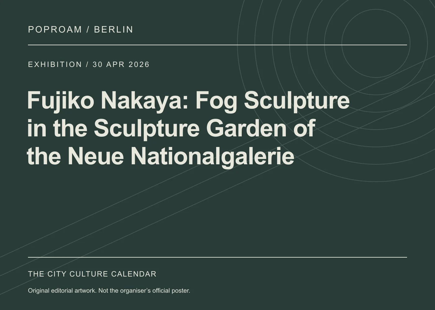 Original editorial programme artwork for Fujiko Nakaya: Fog Sculpture in the Sculpture Garden of the Neue Nationalgalerie. This is not the organiser’s official poster.