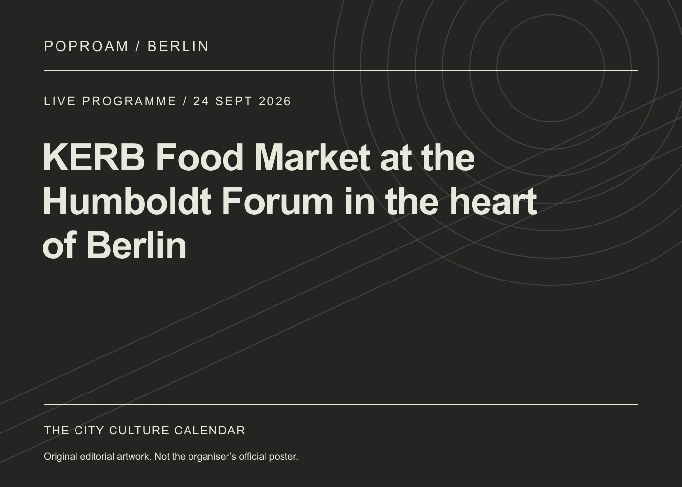 Original editorial programme artwork for KERB Food Market at the Humboldt Forum in the heart of Berlin. This is not the organiser’s official poster.