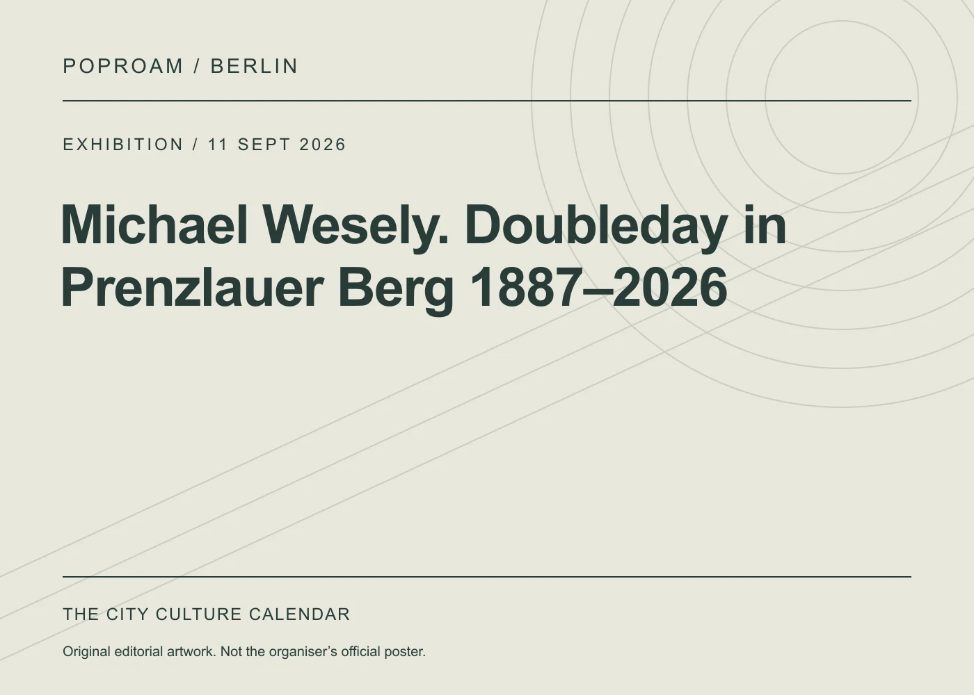 Original editorial programme artwork for Michael Wesely. Doubleday in Prenzlauer Berg 1887–2026. This is not the organiser’s official poster.