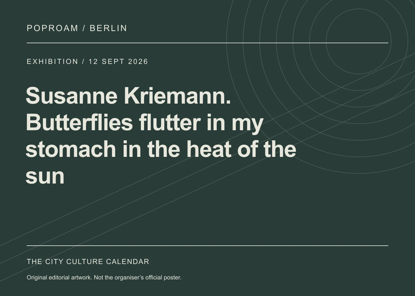Original editorial programme artwork for Susanne Kriemann. Butterflies flutter in my stomach in the heat of the sun. This is not the organiser’s official poster.