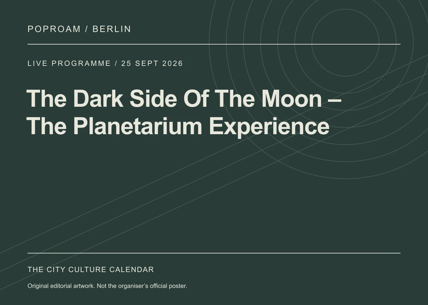 Original editorial programme artwork for The Dark Side Of The Moon – The Planetarium Experience. This is not the organiser’s official poster.