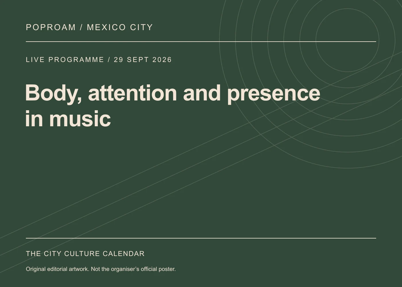 Original editorial programme artwork for Body, attention and presence in music. This is not the organiser’s official poster.
