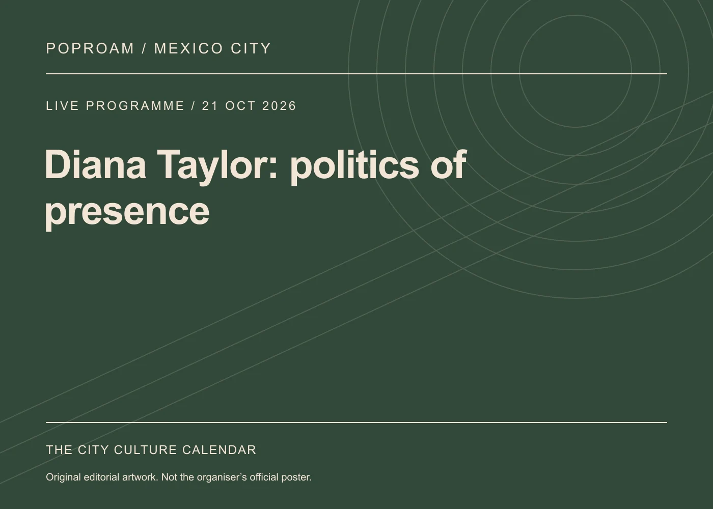 Original editorial programme artwork for Diana Taylor: politics of presence. This is not the organiser’s official poster.