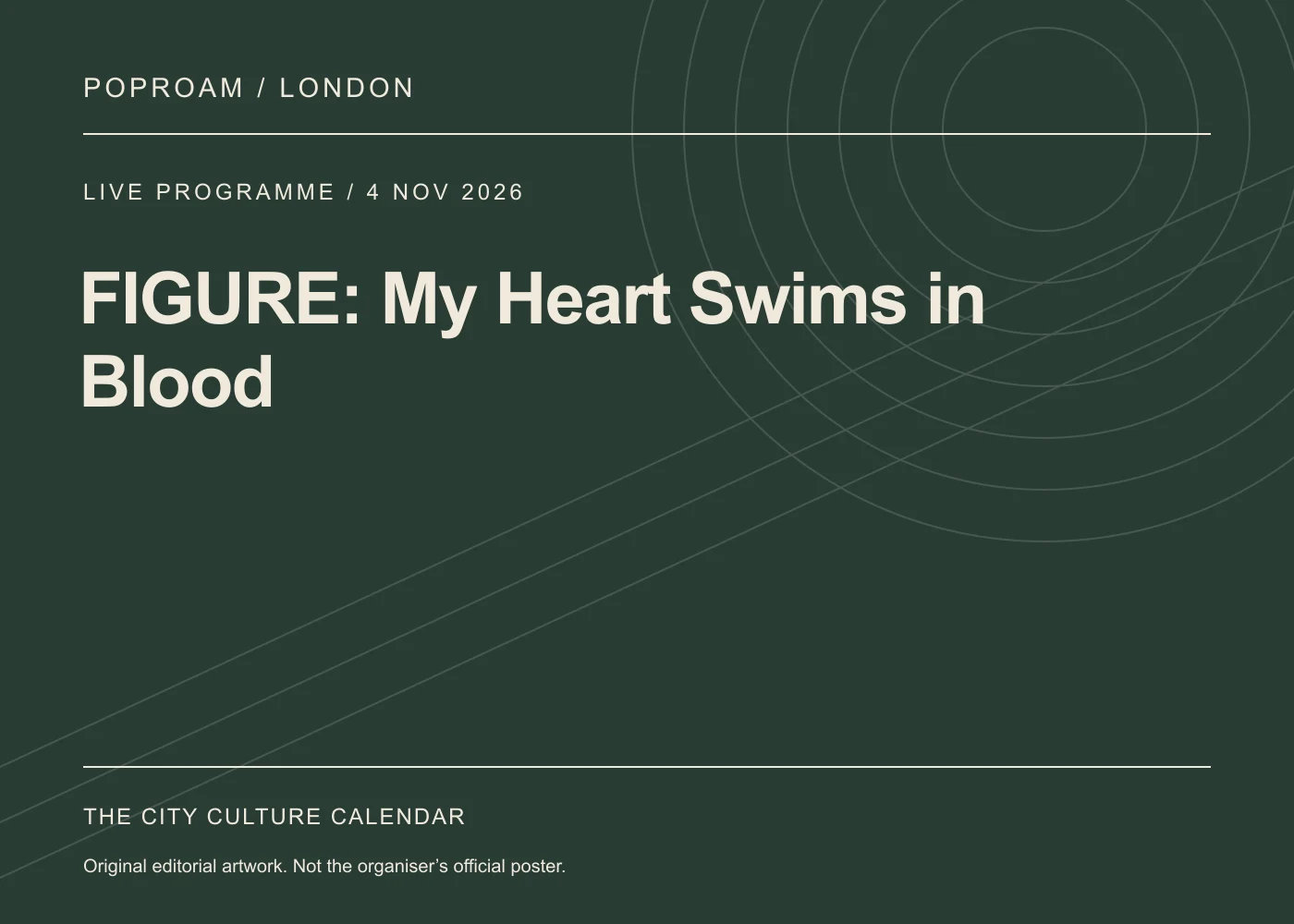 Original editorial programme artwork for FIGURE: My Heart Swims in Blood. This is not the organiser’s official poster.