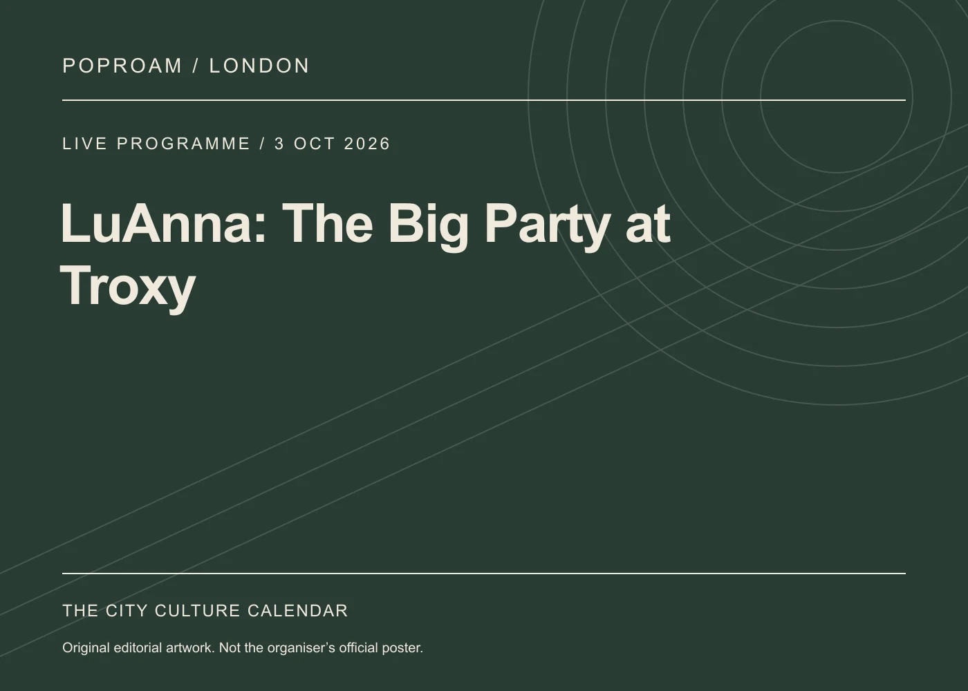 Original editorial programme artwork for LuAnna: The Big Party at Troxy. This is not the organiser’s official poster.