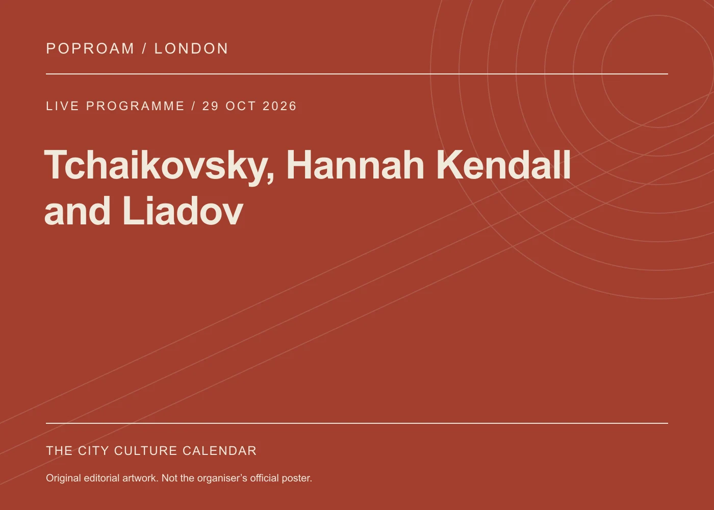 Original editorial programme artwork for Tchaikovsky, Hannah Kendall and Liadov. This is not the organiser’s official poster.
