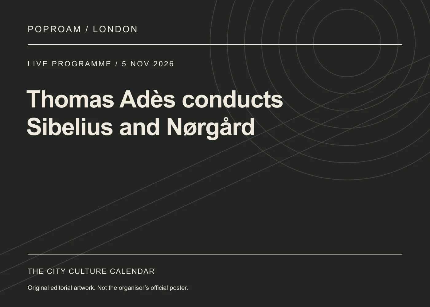 Original editorial programme artwork for Thomas Adès conducts Sibelius and Nørgård. This is not the organiser’s official poster.