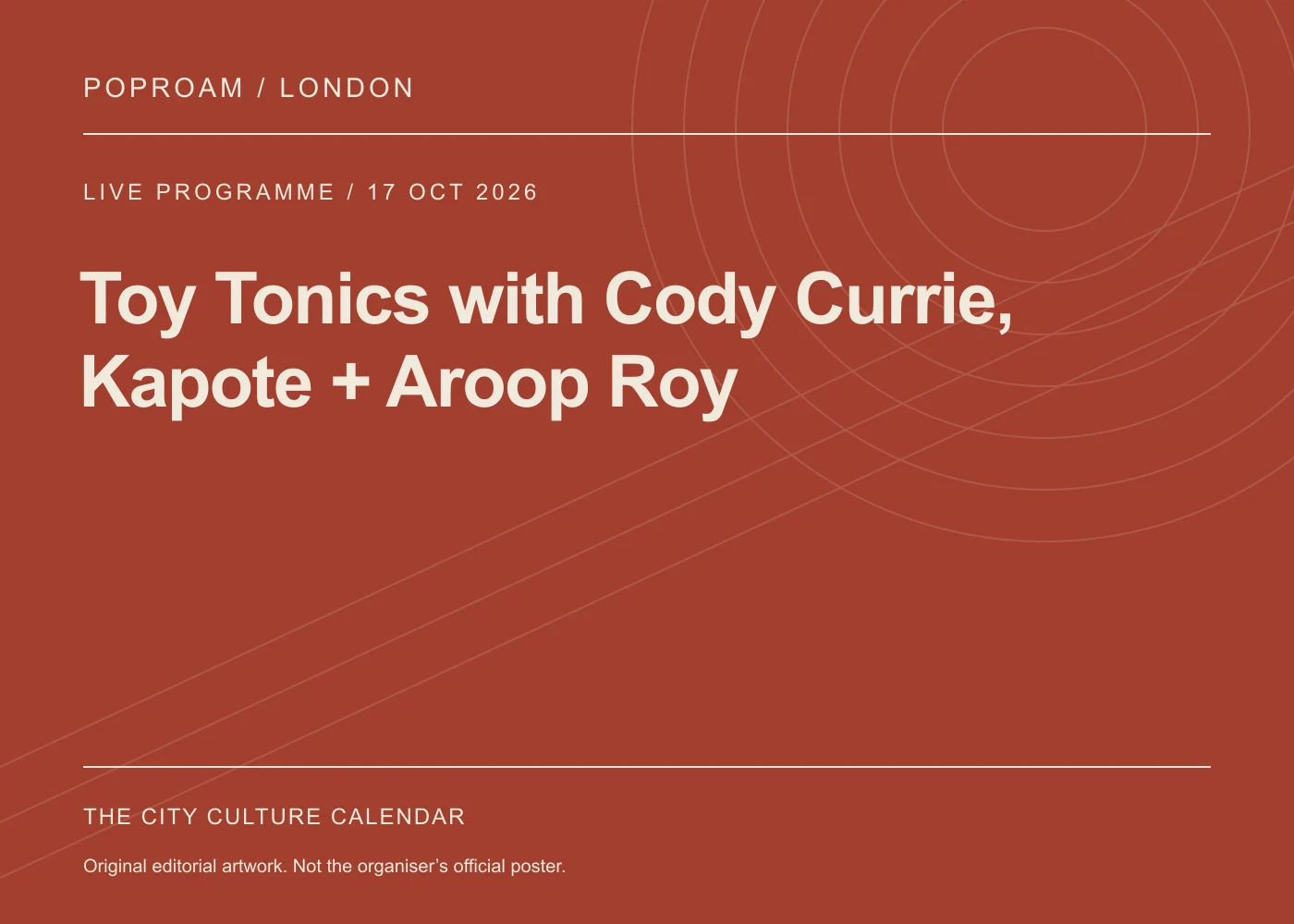 Original editorial programme artwork for Toy Tonics with Cody Currie, Kapote + Aroop Roy. This is not the organiser’s official poster.