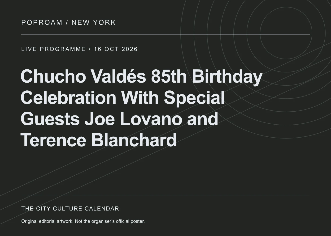 Original editorial programme artwork for Chucho Valdés 85th Birthday Celebration With Special Guests Joe Lovano and Terence Blanchard. This is not the organiser’s official poster.