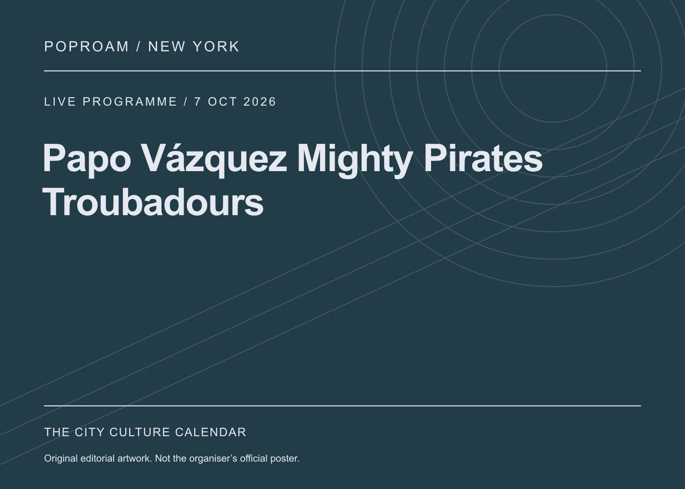 Original editorial programme artwork for Papo Vázquez Mighty Pirates Troubadours. This is not the organiser’s official poster.