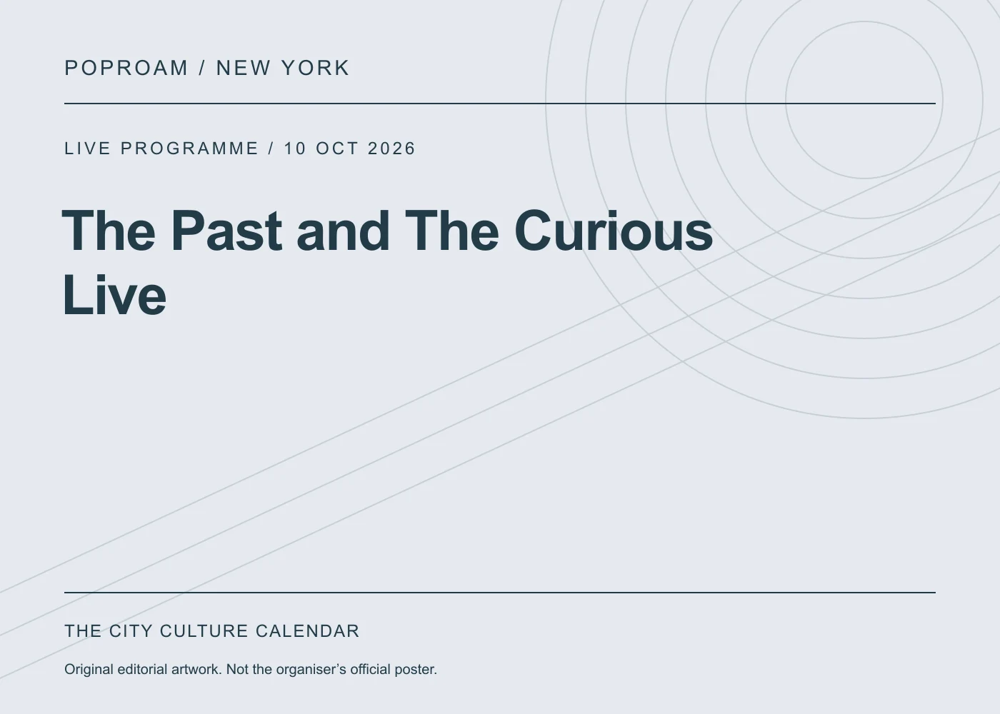 Original editorial programme artwork for The Past and The Curious Live. This is not the organiser’s official poster.