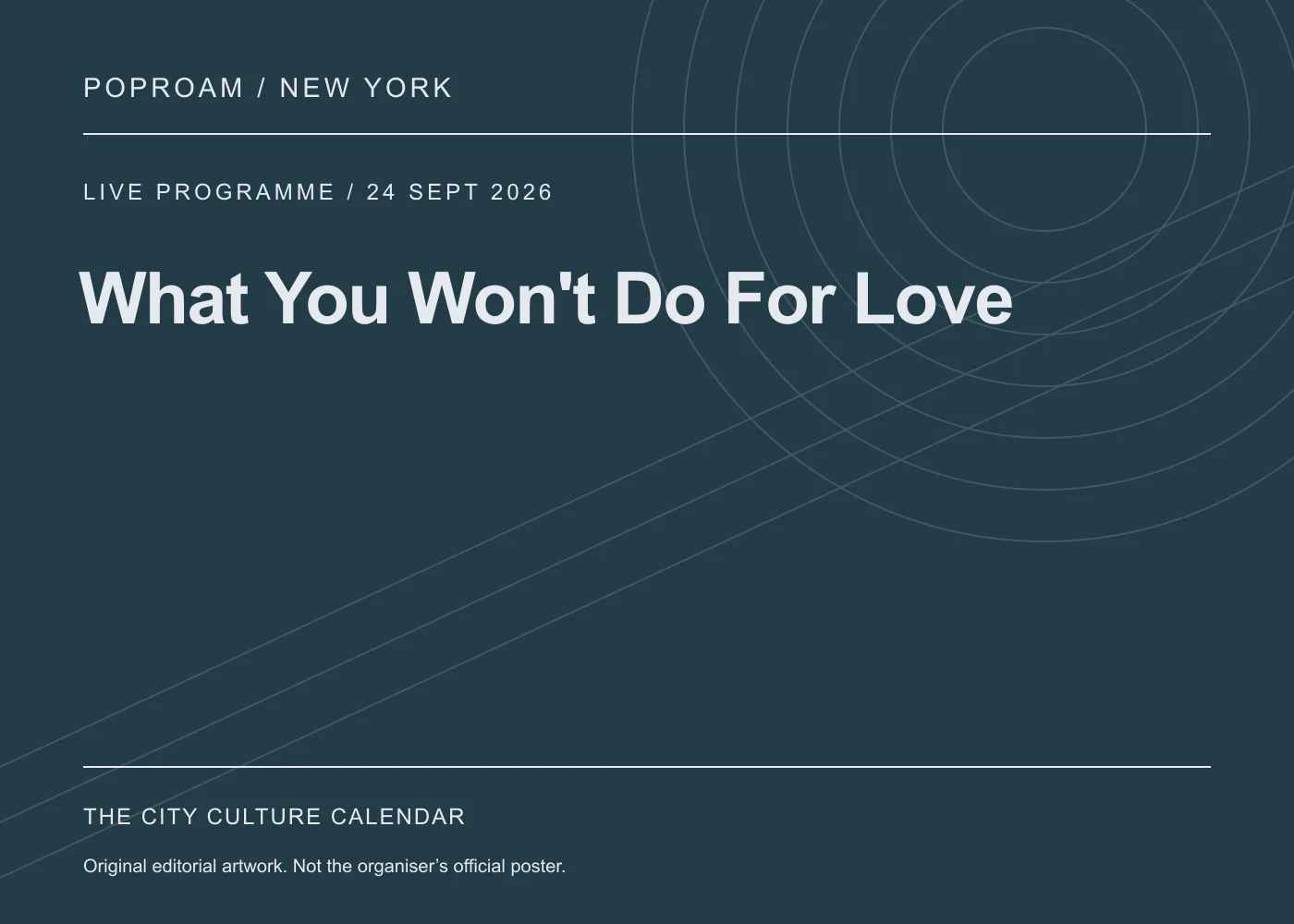 Original editorial programme artwork for What You Won't Do For Love. This is not the organiser’s official poster.