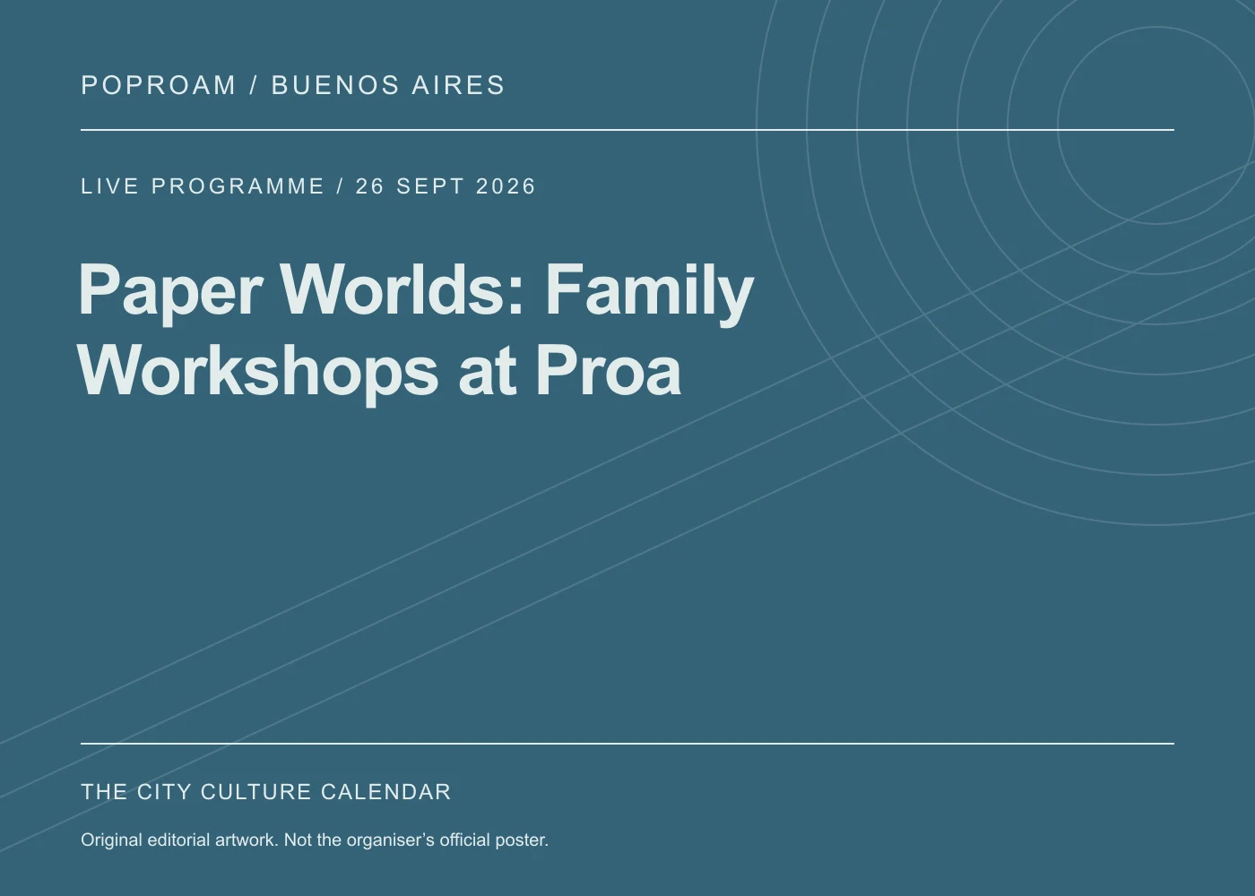 Original editorial programme artwork for Paper Worlds: Family Workshops at Proa. This is not the organiser’s official poster.