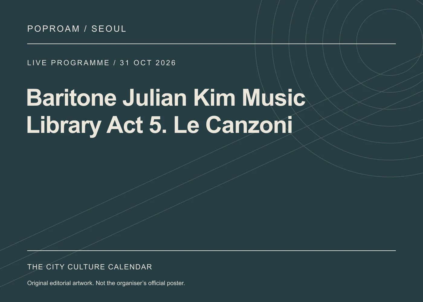 Original editorial programme artwork for Baritone Julian Kim Music Library Act 5. Le Canzoni. This is not the organiser’s official poster.