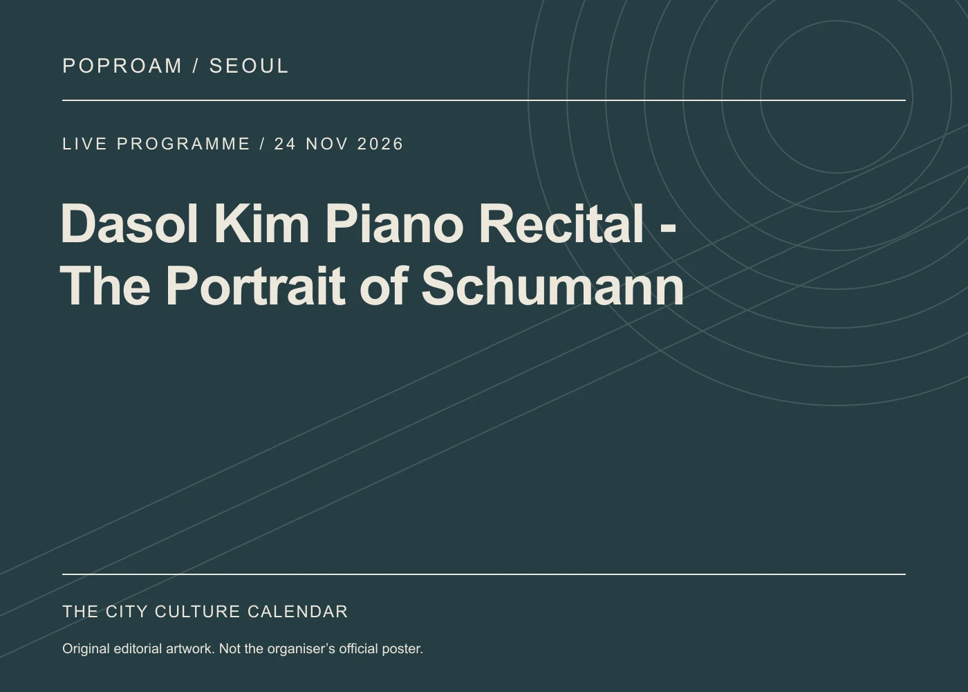 Original editorial programme artwork for Dasol Kim Piano Recital - The Portrait of Schumann. This is not the organiser’s official poster.
