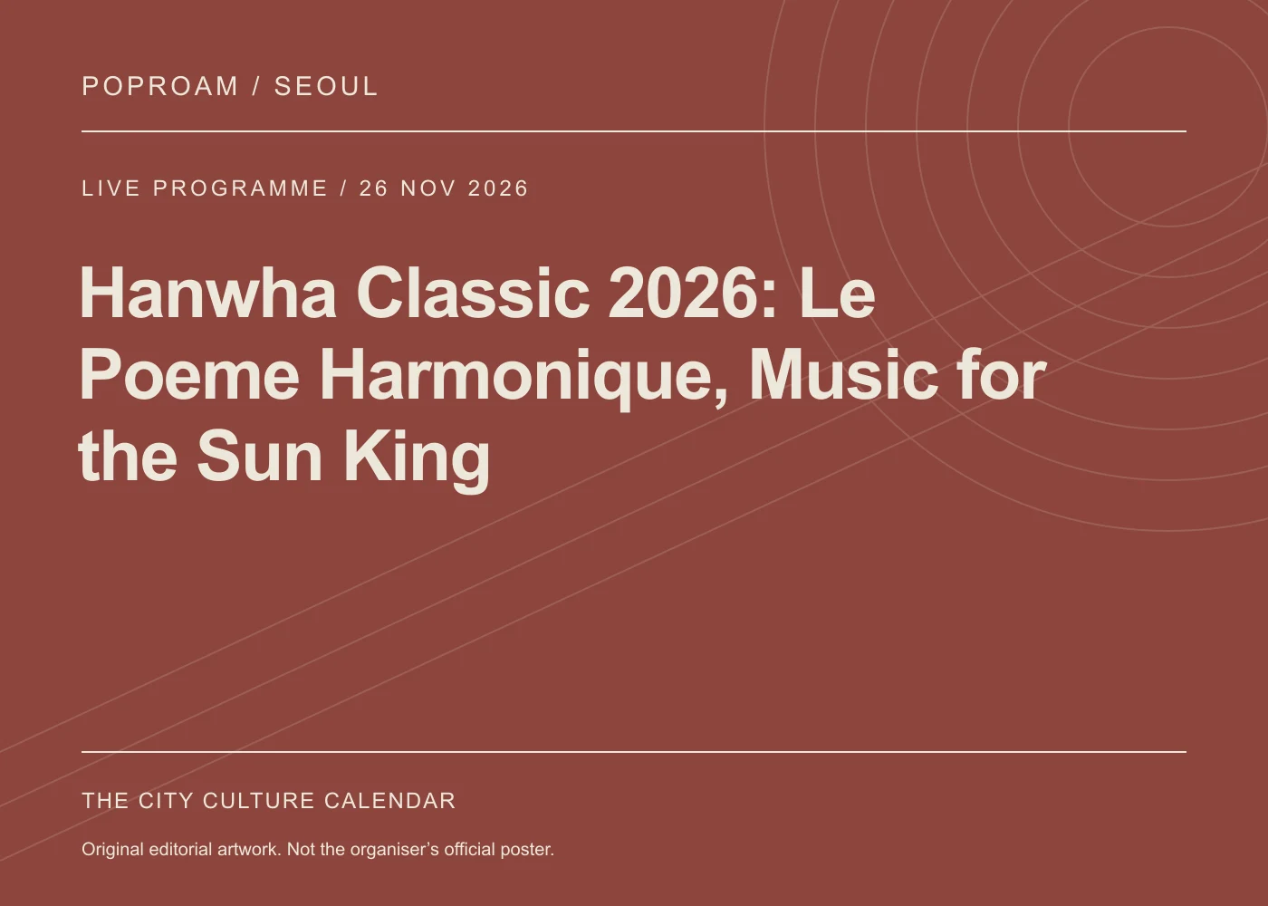 Original editorial programme artwork for Hanwha Classic 2026: Le Poeme Harmonique, Music for the Sun King. This is not the organiser’s official poster.