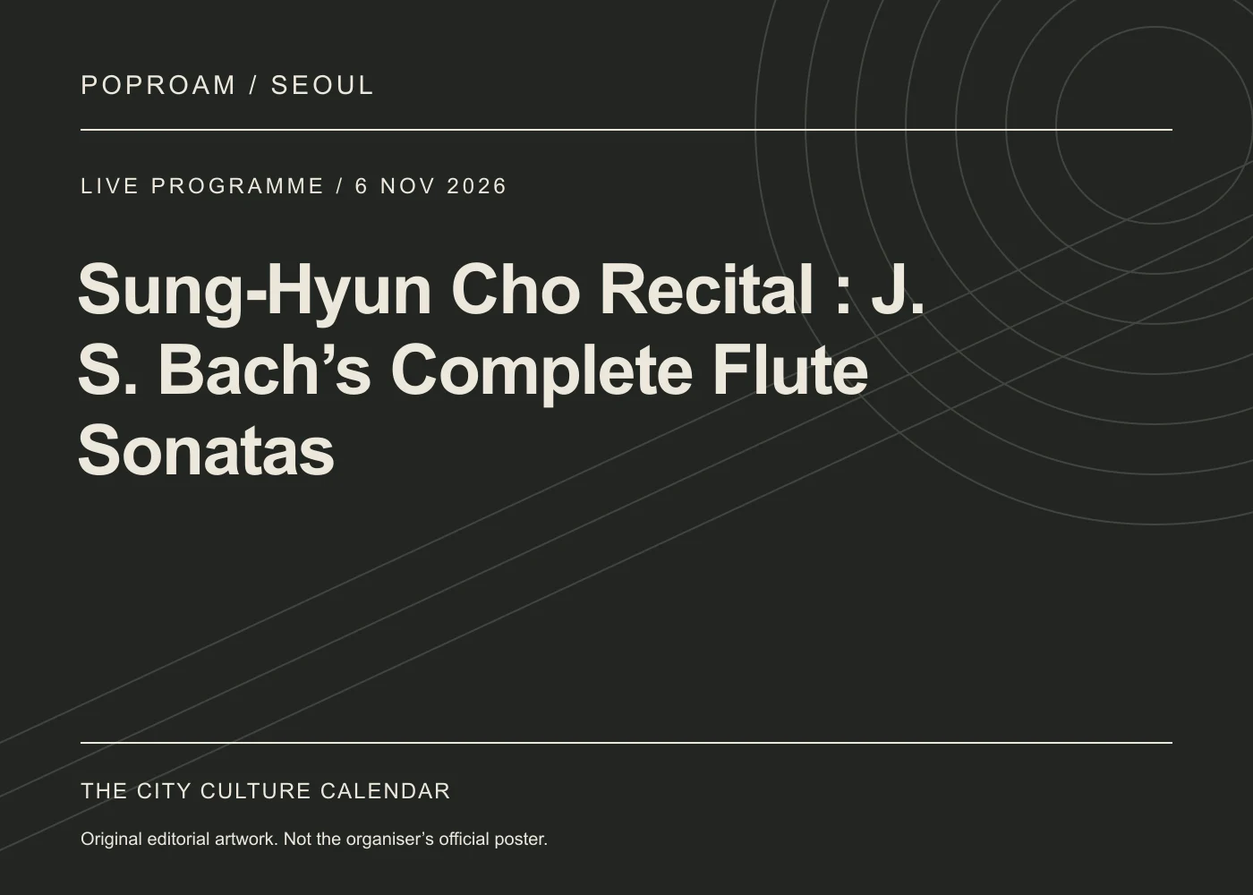 Original editorial programme artwork for Sung-Hyun Cho Recital : J. S. Bach’s Complete Flute Sonatas. This is not the organiser’s official poster.