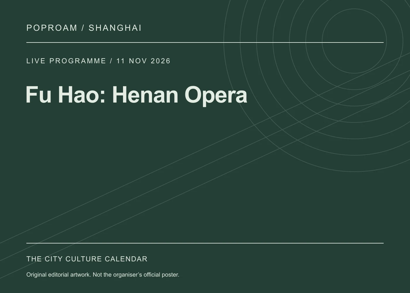Original editorial programme artwork for Fu Hao: Henan Opera. This is not the organiser’s official poster.