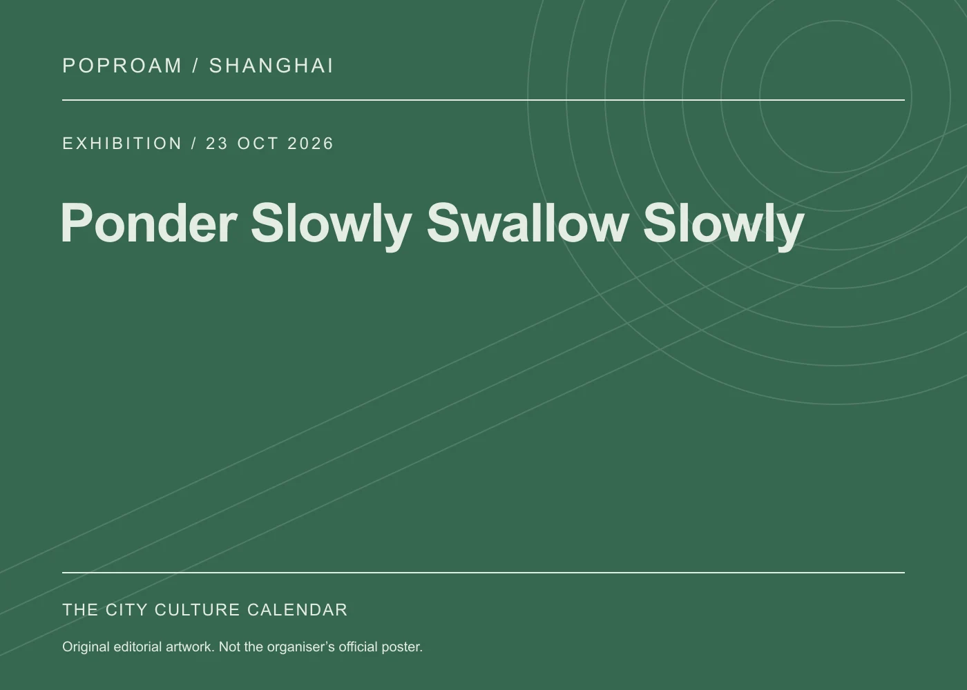 Original editorial programme artwork for Ponder Slowly Swallow Slowly. This is not the organiser’s official poster.