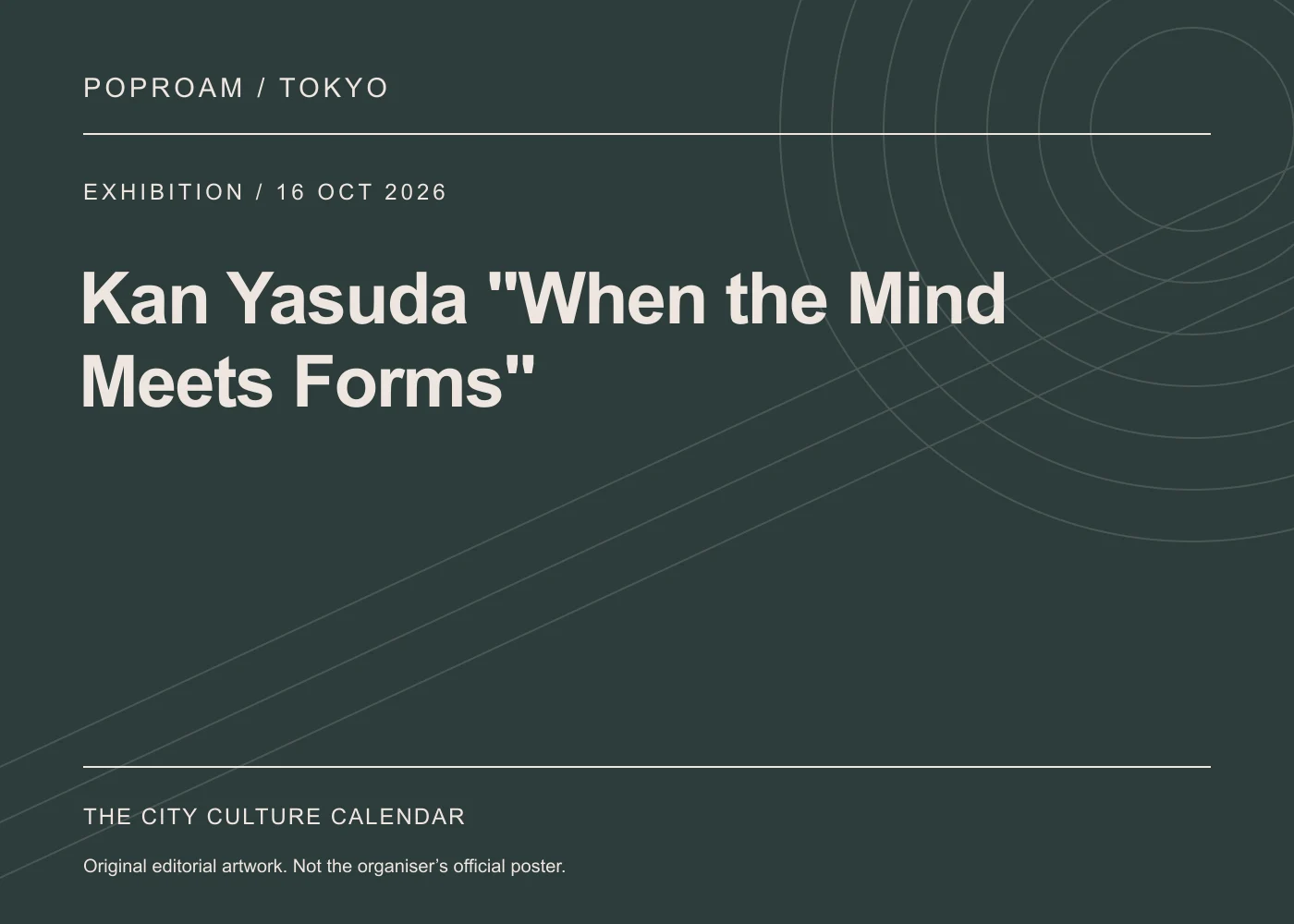 Original editorial programme artwork for Kan Yasuda "When the Mind Meets Forms". This is not the organiser’s official poster.