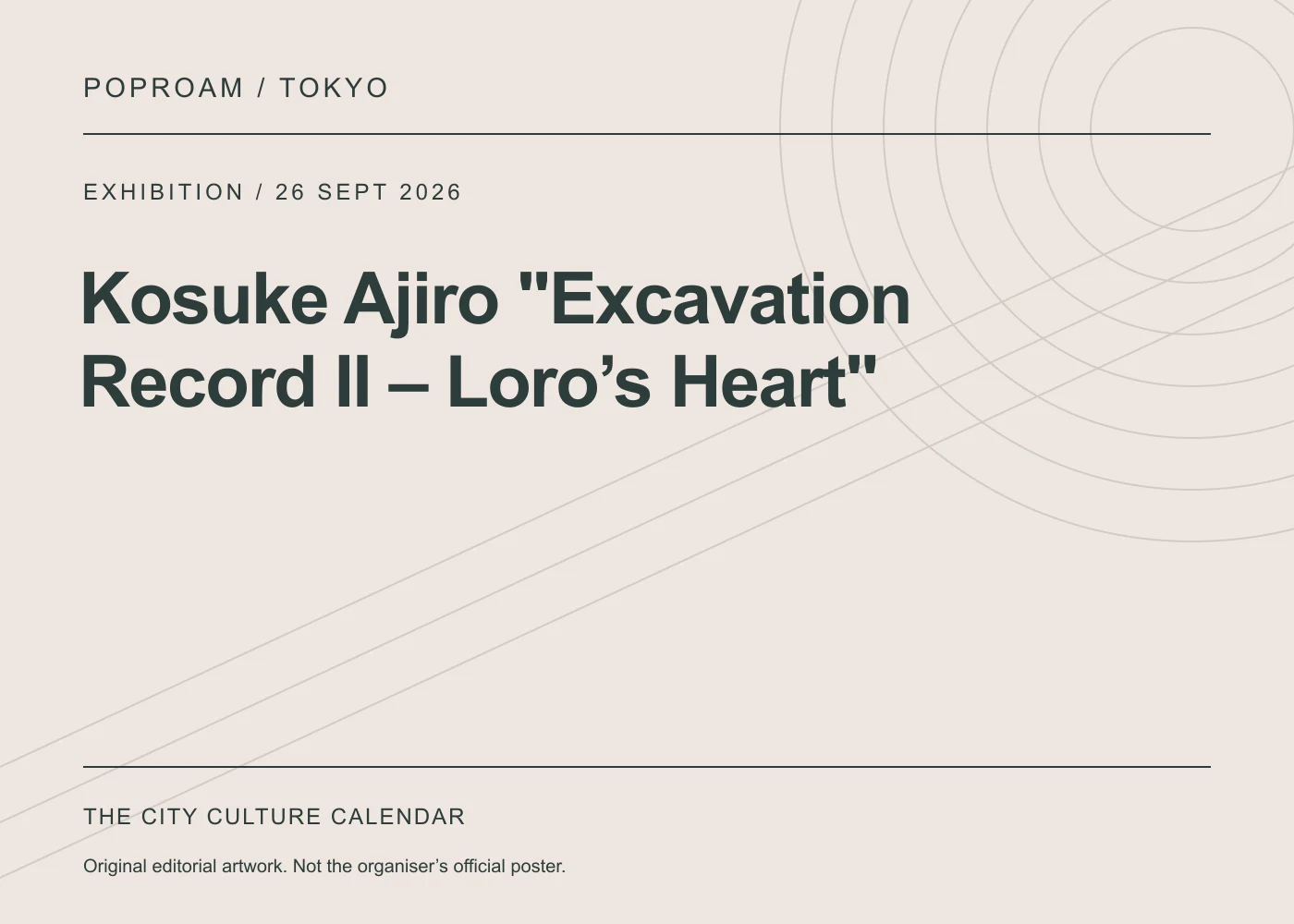 Original editorial programme artwork for Kosuke Ajiro "Excavation Record II – Loro’s Heart". This is not the organiser’s official poster.