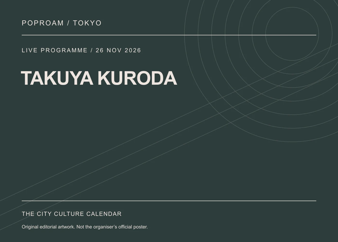 Original editorial programme artwork for TAKUYA KURODA. This is not the organiser’s official poster.